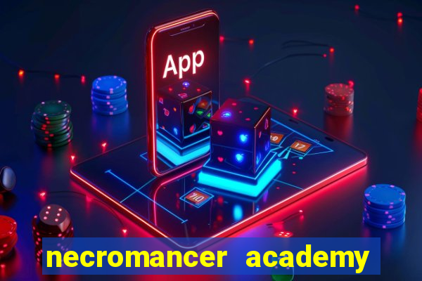 necromancer academy and the genius summoner 50